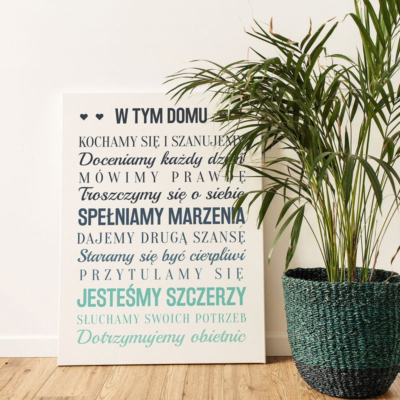 W tym domu kochamy się i szanujemy obraz do salonu 40x60